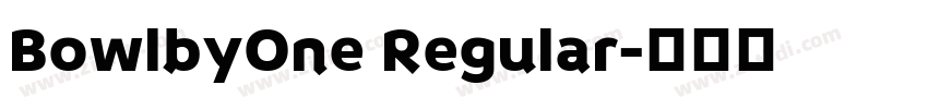 BowlbyOne Regular字体转换 BowlbyOne Regular字体转换